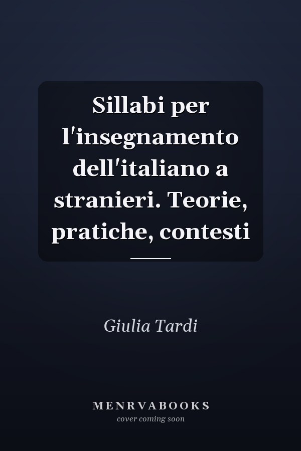 Sillabi per l'insegnamento dell'italiano a stranieri. Teorie, pratiche, contesti