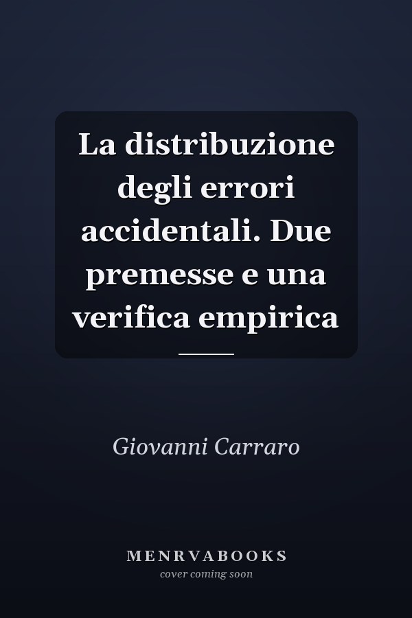 La distribuzione degli errori accidentali. Due premesse e una verifica empirica