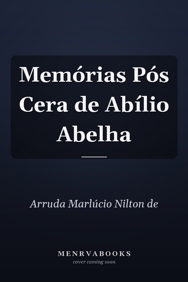 Memórias Pós Cera de Abílio Abelha