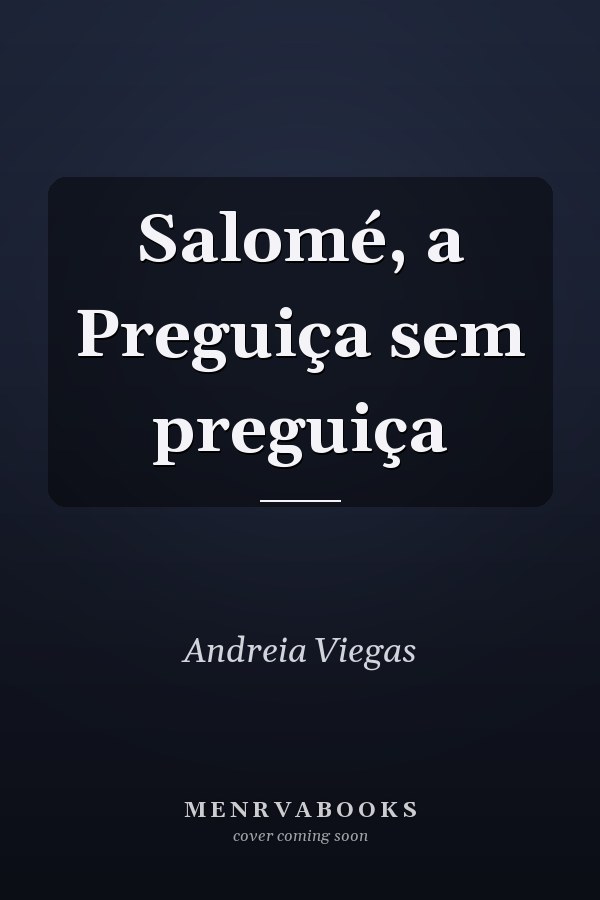 Salomé, a Preguiça sem preguiça