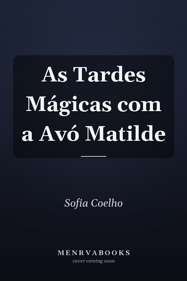 As Tardes Mágicas com a Avó Matilde