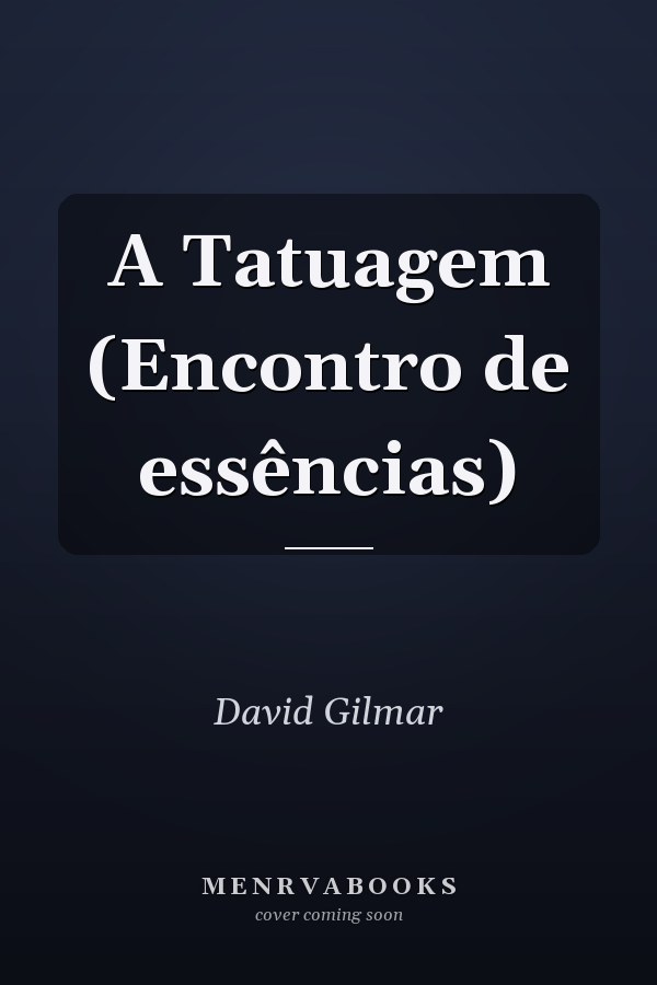 A Tatuagem (Encontro de essências)