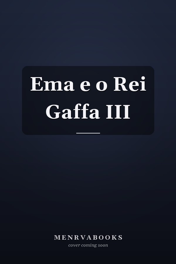 Ema e o Rei Gaffa III