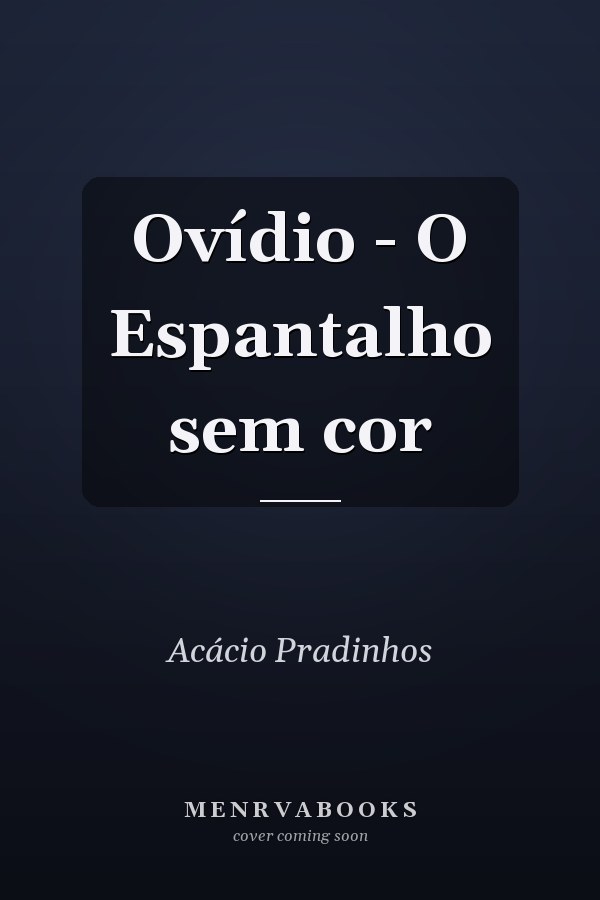 Ovídio - O Espantalho sem cor