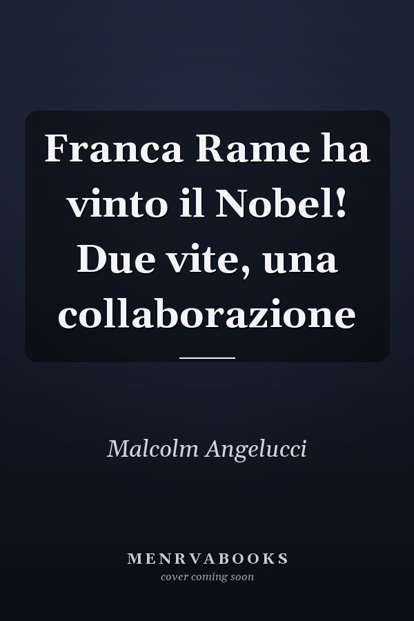Franca Rame ha vinto il Nobel! Due vite, una collaborazione