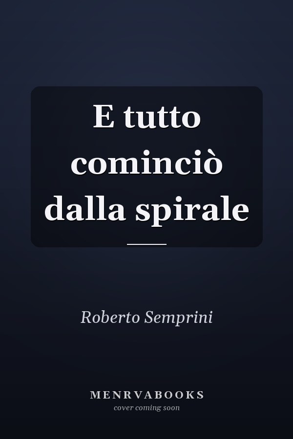 E tutto cominciò dalla spirale