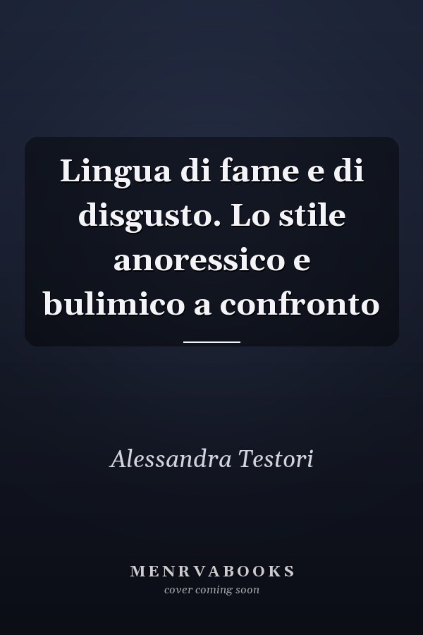 Lingua di fame e di disgusto. Lo stile anoressico e bulimico a confronto