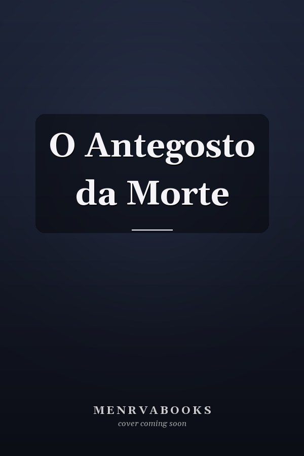 O Antegosto da Morte