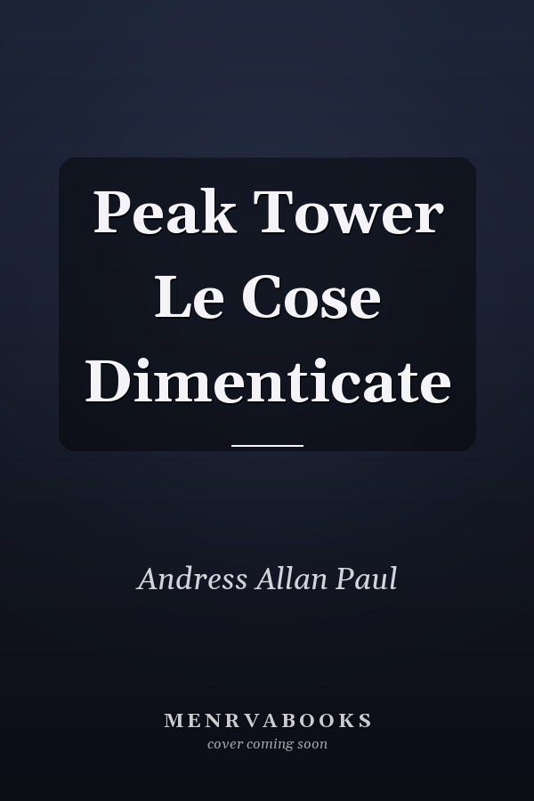 Peak Tower Le Cose Dimenticate
