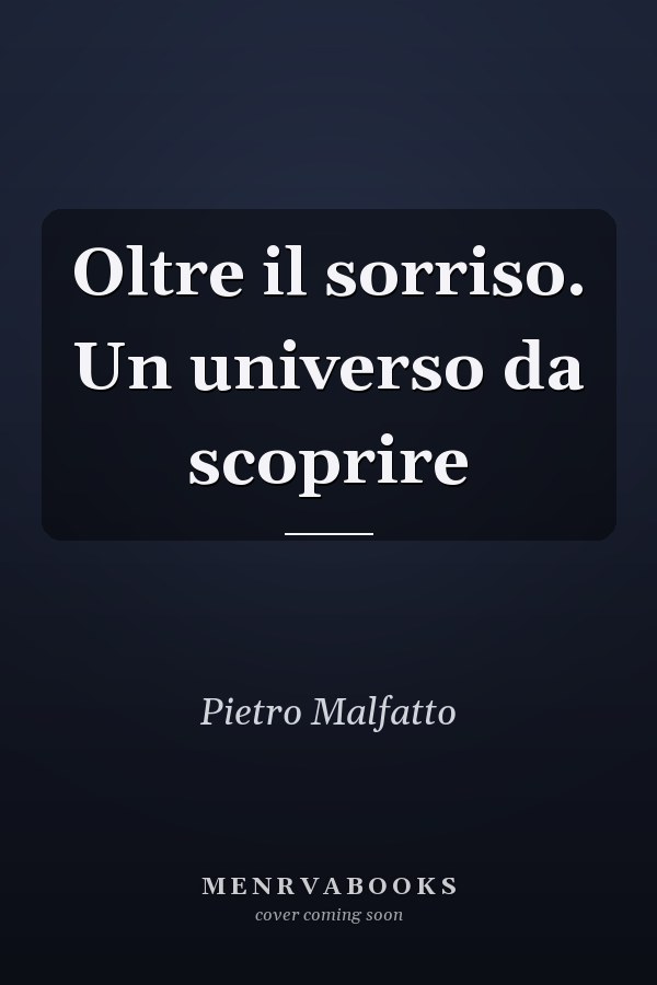 Oltre il sorriso. Un universo da scoprire