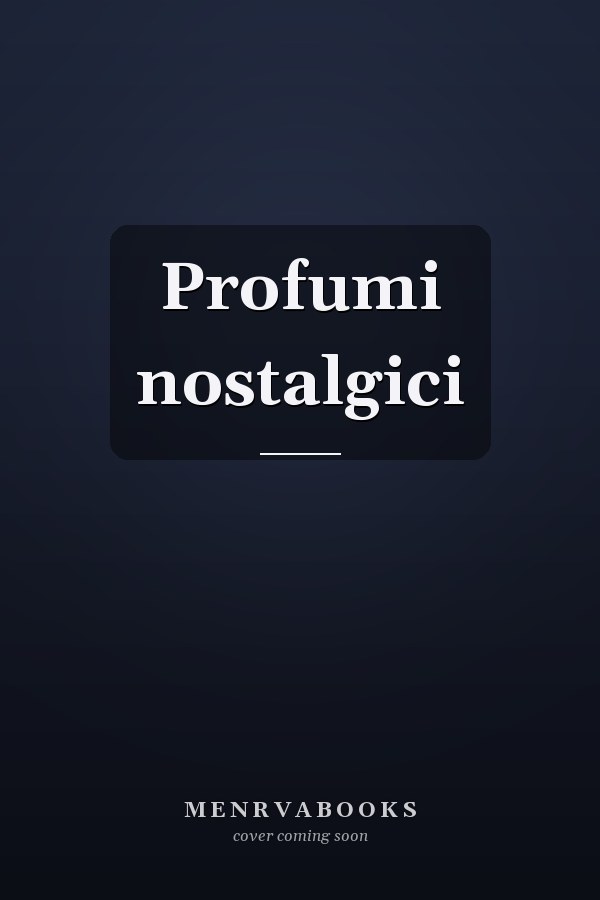 Profumi nostalgici