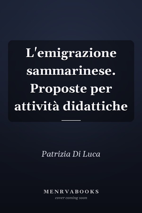 L'emigrazione sammarinese. Proposte per attività didattiche