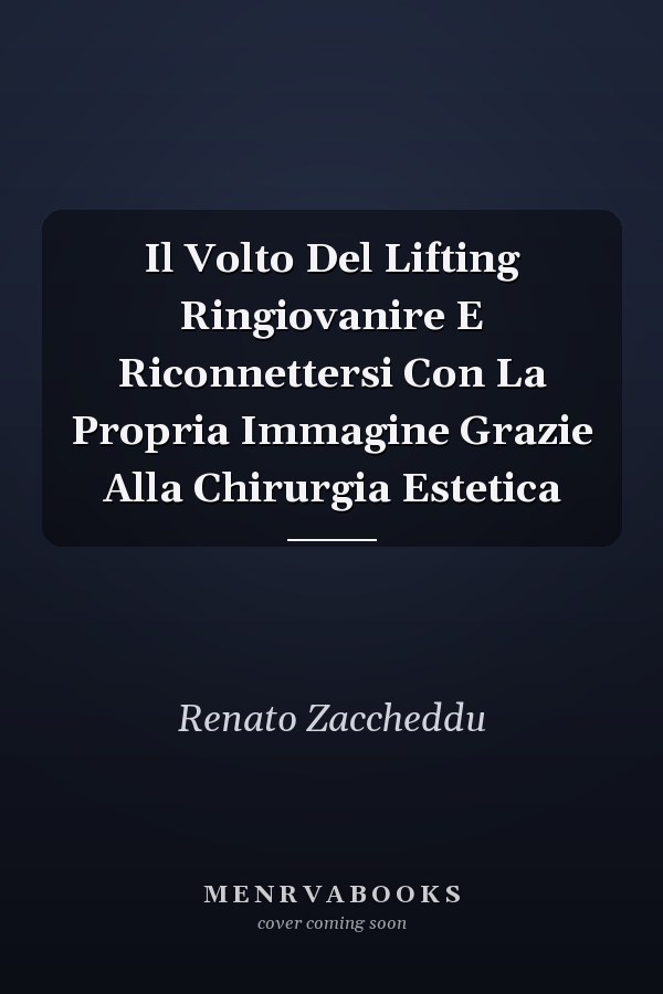 Il Volto Del Lifting Ringiovanire E Riconnettersi Con La Propria Immagine Grazie Alla Chirurgia Estetica