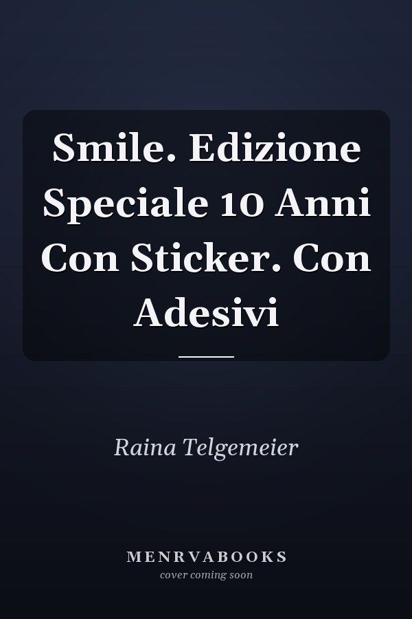 Smile. Edizione Speciale 10 Anni Con Sticker. Con Adesivi