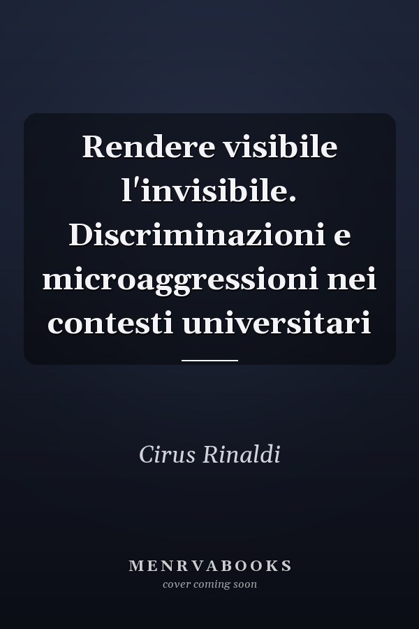 Rendere visibile l'invisibile. Discriminazioni e microaggressioni nei contesti universitari
