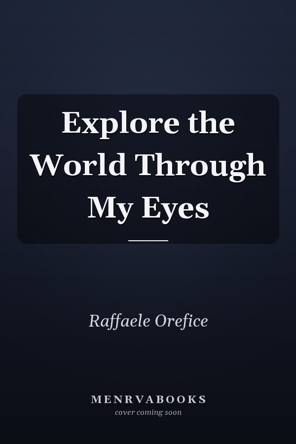 Explore the World Through My Eyes