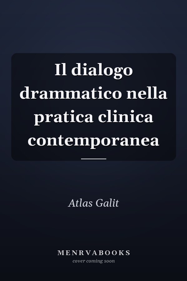 Il dialogo drammatico nella pratica clinica contemporanea