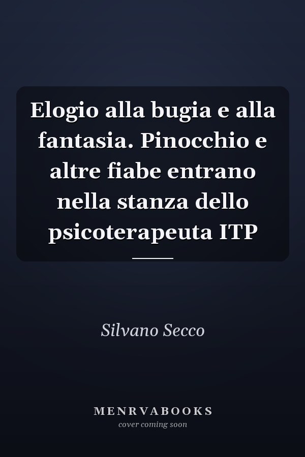 Elogio alla bugia e alla fantasia. Pinocchio e altre fiabe entrano nella stanza dello psicoterapeuta ITP