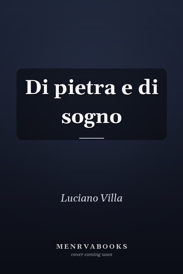 Di pietra e di sogno