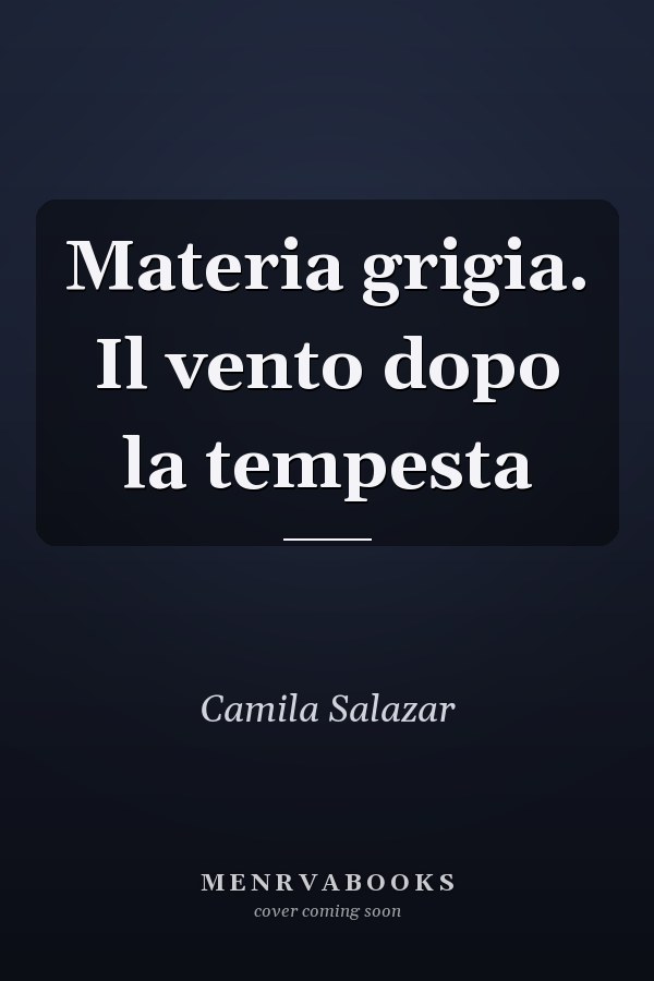 Materia grigia. Il vento dopo la tempesta