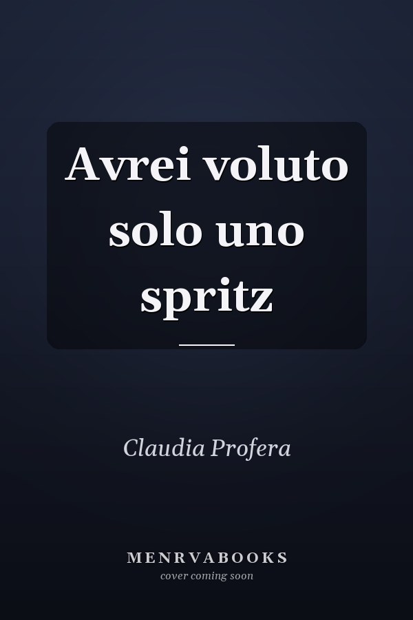 Avrei voluto solo uno spritz