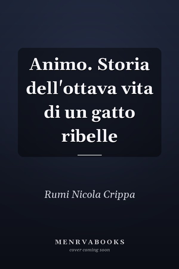Animo. Storia dell'ottava vita di un gatto ribelle
