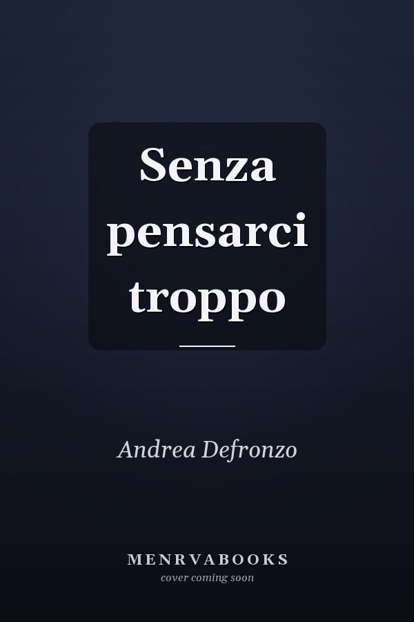 Senza pensarci troppo