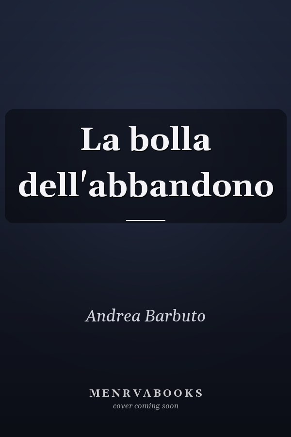 La bolla dell'abbandono