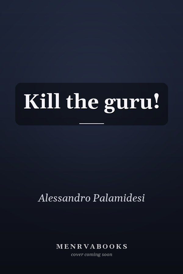 Kill the guru!