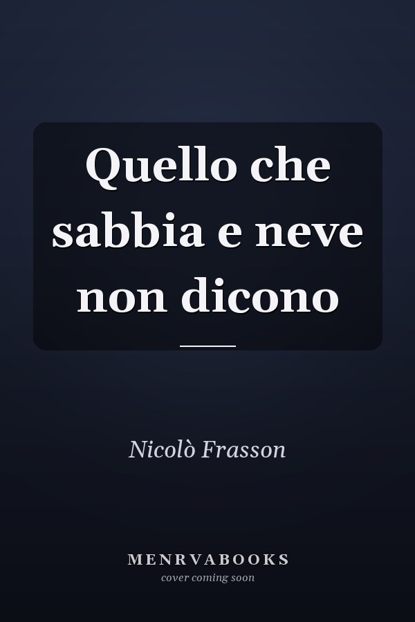 Quello che sabbia e neve non dicono
