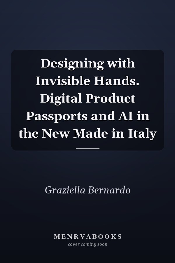 Designing with Invisible Hands. Digital Product Passports and AI in the New Made in Italy