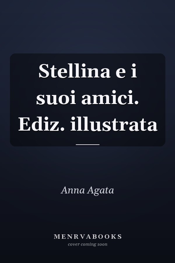 Stellina e i suoi amici. Ediz. illustrata