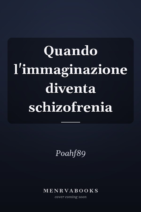 Quando l'immaginazione diventa schizofrenia