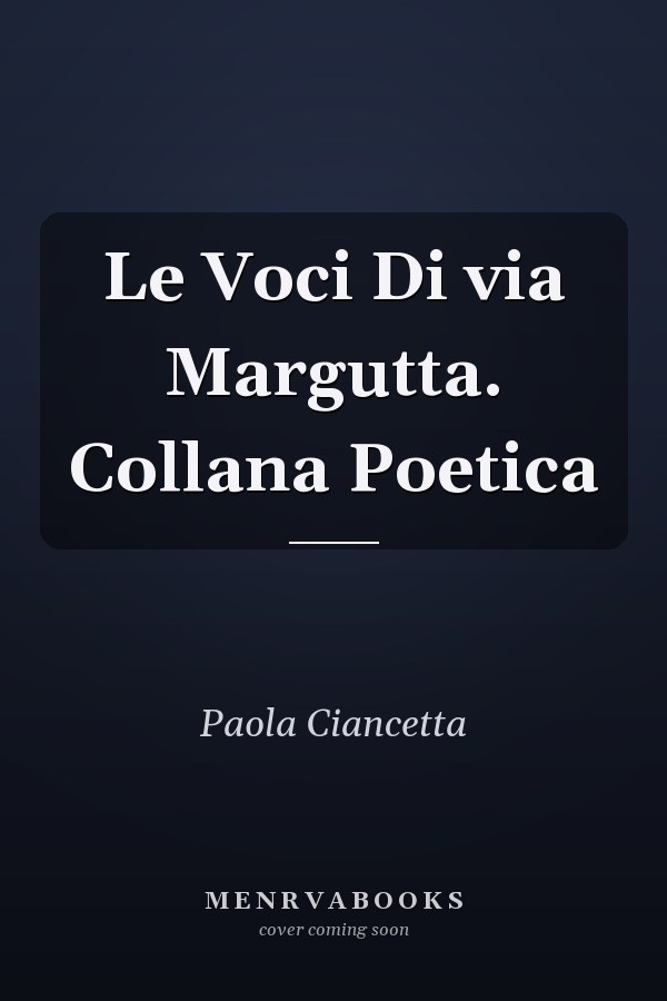 Le Voci Di via Margutta. Collana Poetica