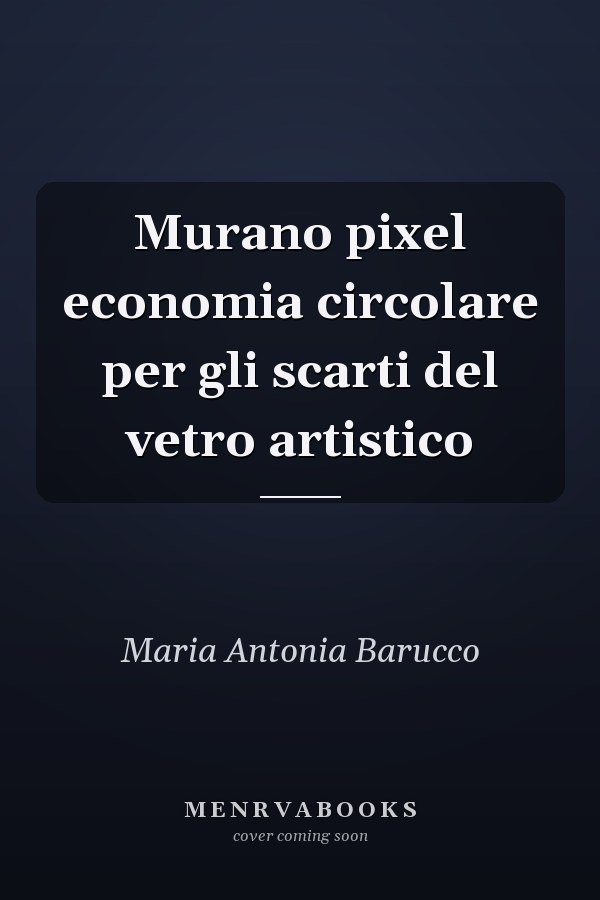 Murano pixel economia circolare per gli scarti del vetro artistico