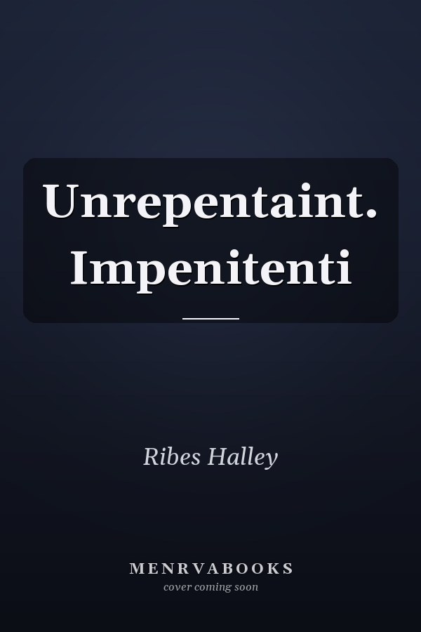 Unrepentaint. Impenitenti