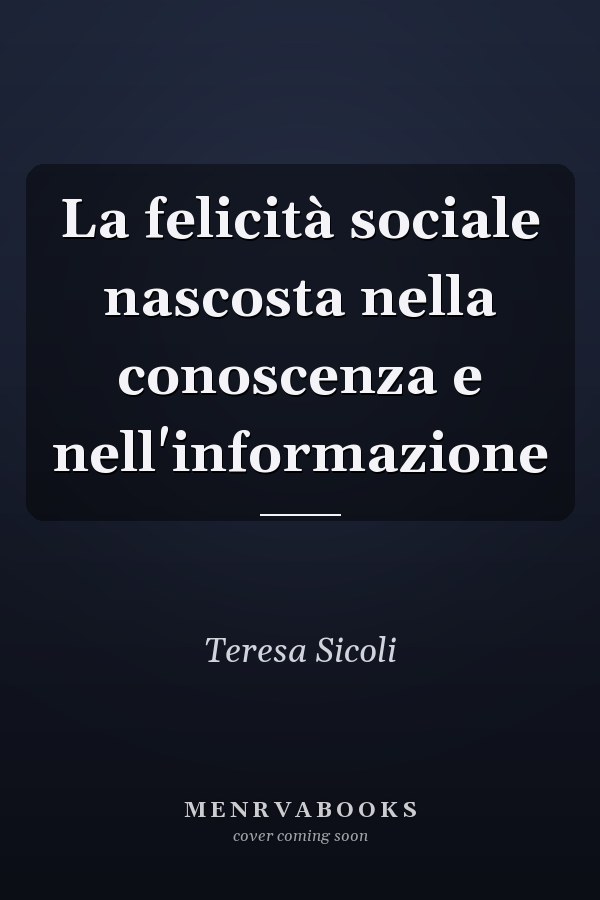 La felicità sociale nascosta nella conoscenza e nell'informazione