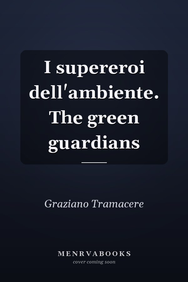 I supereroi dell'ambiente. The green guardians