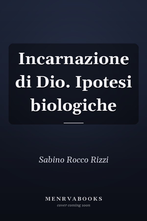 Incarnazione di Dio. Ipotesi biologiche