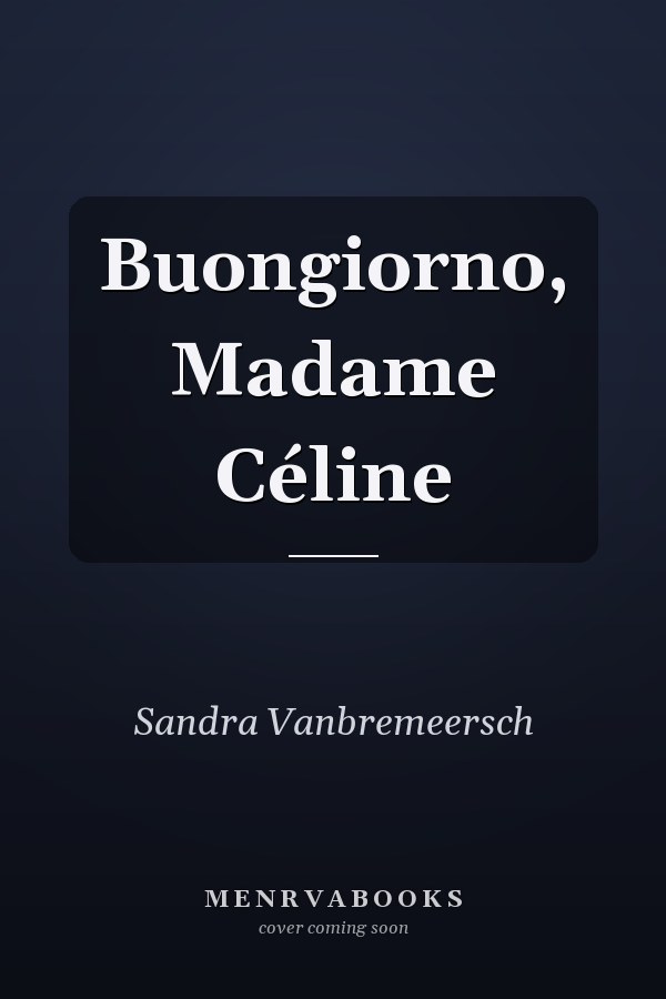 Buongiorno, Madame Céline