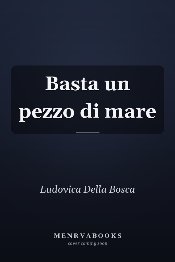 Basta un pezzo di mare