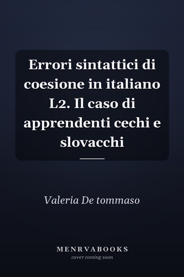 Errori sintattici di coesione in italiano L2. Il caso di apprendenti cechi e slovacchi