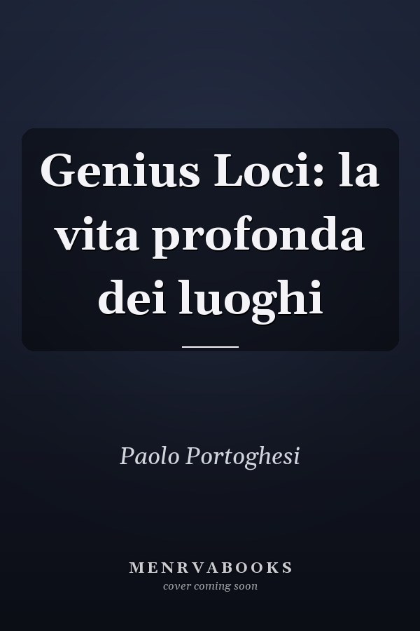 Genius Loci: la vita profonda dei luoghi