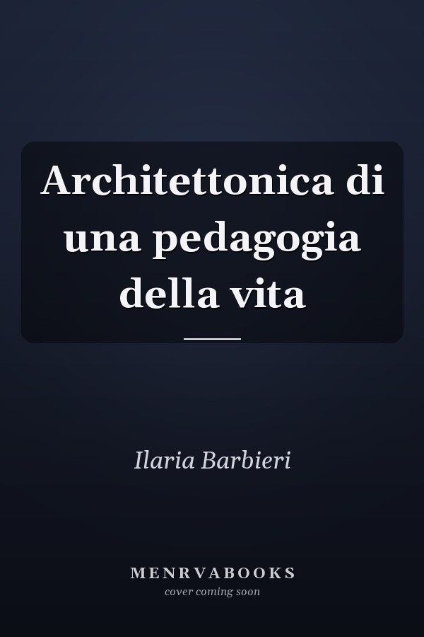 Architettonica di una pedagogia della vita