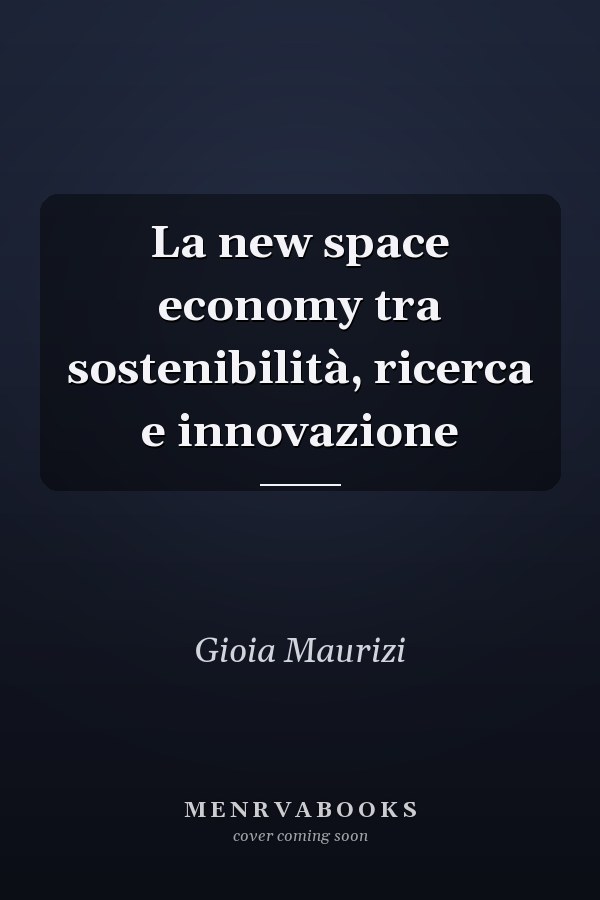 La new space economy tra sostenibilità, ricerca e innovazione