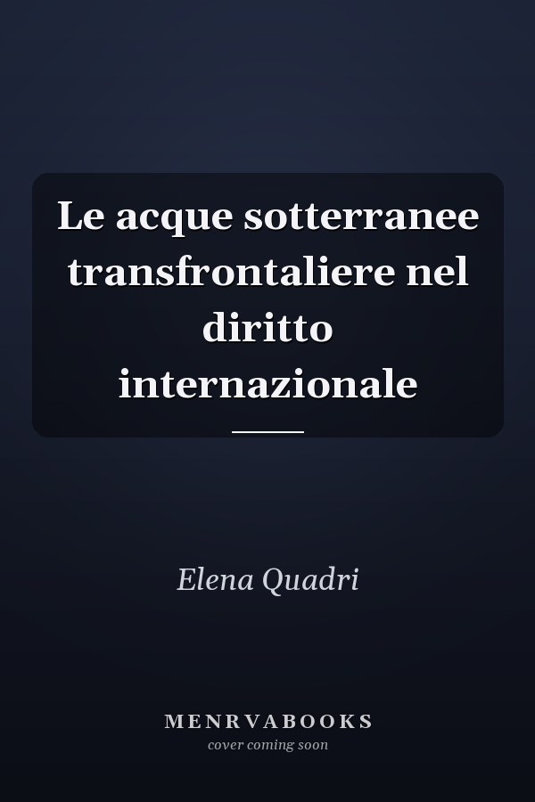 Le acque sotterranee transfrontaliere nel diritto internazionale