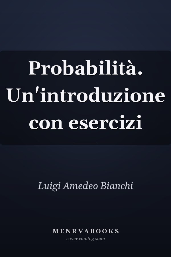 Probabilità. Un'introduzione con esercizi