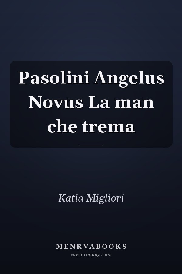 Pasolini Angelus Novus La man che trema