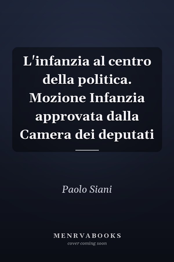 L'infanzia al centro della politica. Mozione Infanzia approvata dalla Camera dei deputati