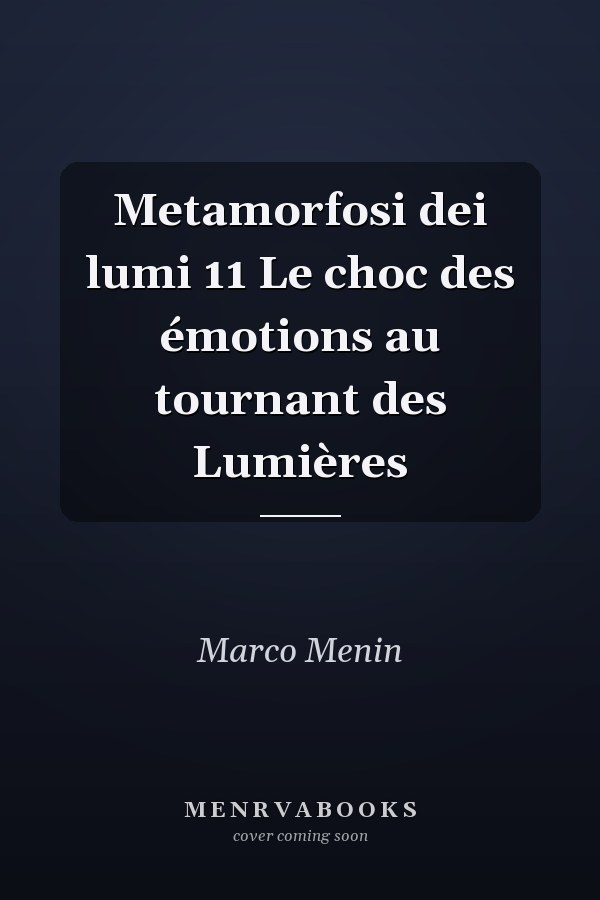 Metamorfosi dei lumi 11 Le choc des émotions au tournant des Lumières